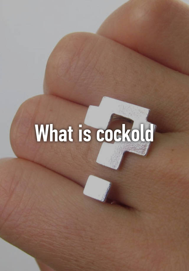 What Is Cockold